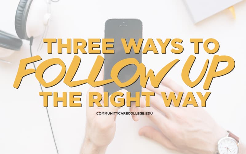 Three Ways to Follow Up the Right Way after an interview