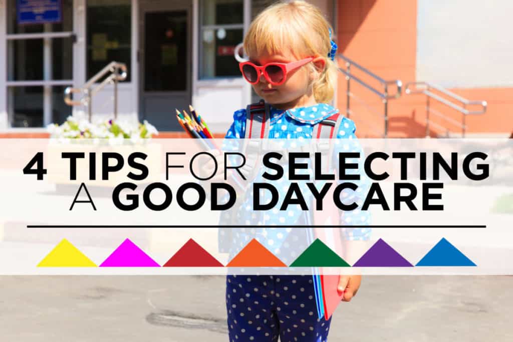 4 tips for selecting a good daycare